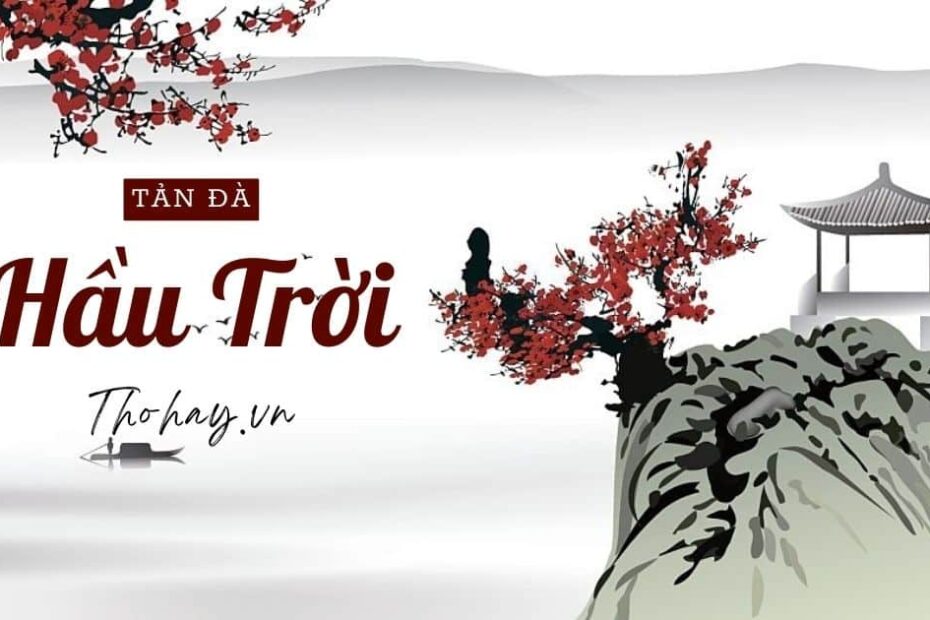 Hầu Trời [Tản Đà] ❤️️ Nội Dung, Nghệ Thuật, Phân Tích Bài Thơ