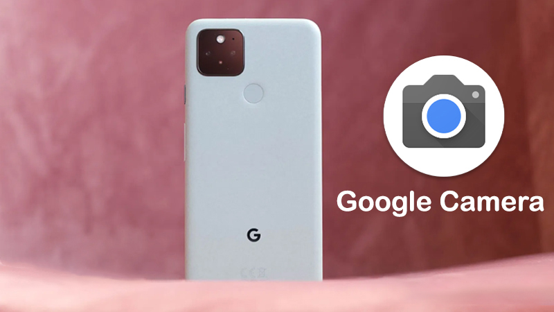Hướng Dẫn Cách Sử Dụng Google Camera Để Chụp Ảnh Đẹp Hơn Cho Người Mới