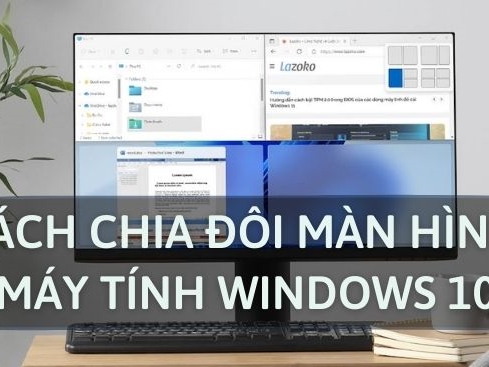 Cách Chia Đôi Màn Hình Máy Tính Windows 10 Đơn Giản, Nhanh Chóng