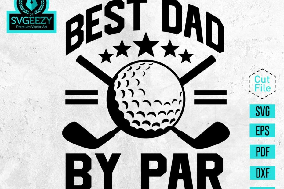 Best Dad By Par Svg Father'S Day Svg Dad'S Golf - Etsy Australia