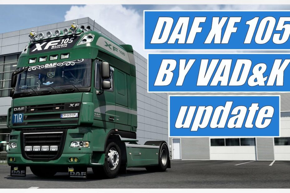 Ets 2 1.46 ] Daf Xf 105 By Vad&K | Update - Youtube