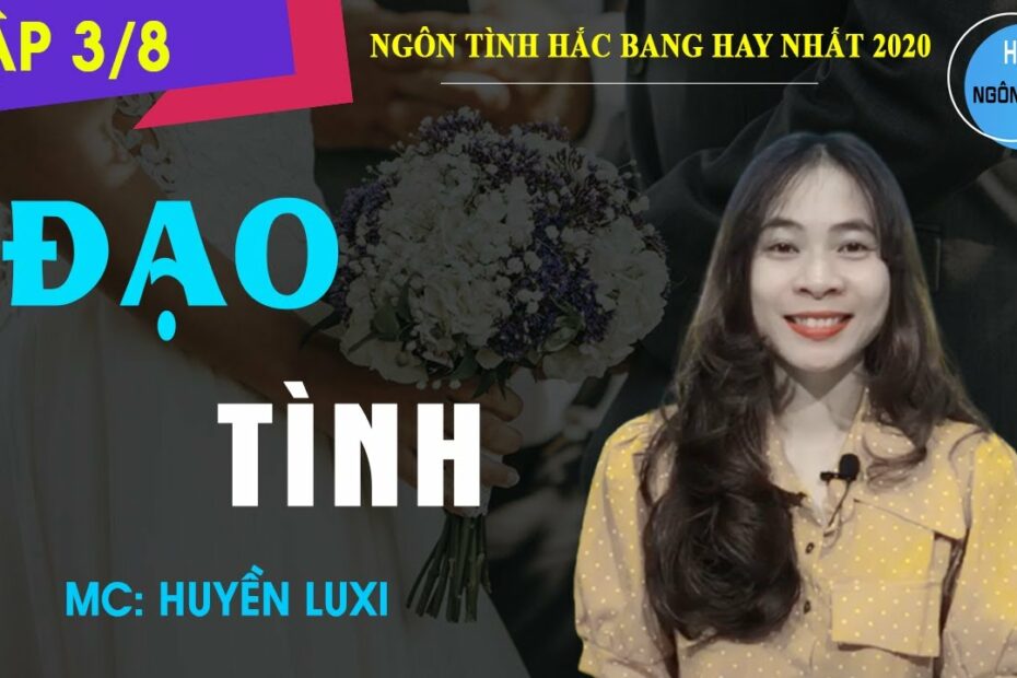 Tập 3] Đạo Tình | Truyện Ngôn Tình Hay Ly Tâm Cứu Sống Tề Mặc - Youtube