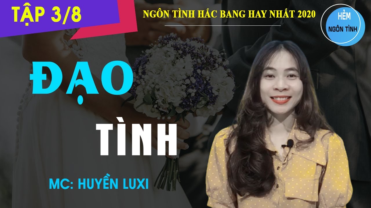 Tập 3] Đạo Tình | Truyện Ngôn Tình Hay Ly Tâm Cứu Sống Tề Mặc - Youtube