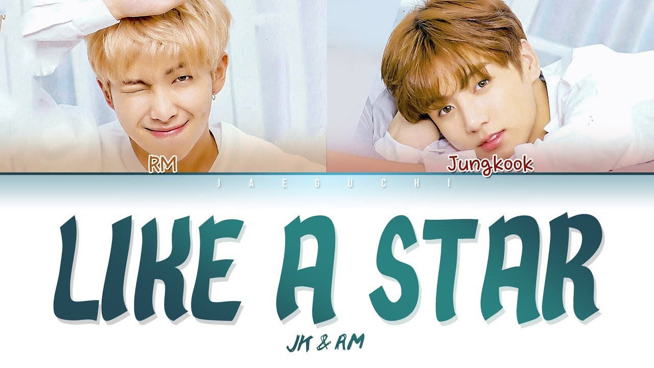 Bts Jungkook & Rm - Like A Star (Lyrics Eng/Rom/Han/가사) - Youtube