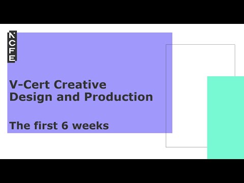 V Cert Creative Design and Production: The First 6 Weeks of Delivery