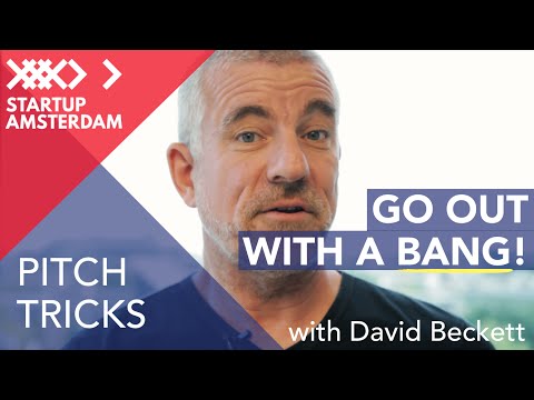 Pitch tricks #5 How to End With A Bang - David Beckett - Amsterdam Capital Week Prep