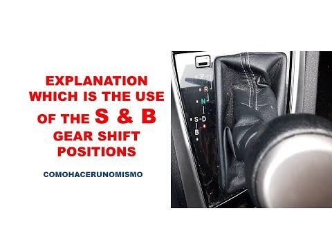 Which is the use of the S and B gear shift positions