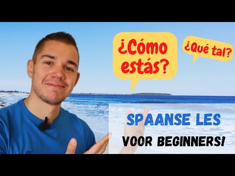 GRATIS SPAANSE LES VOOR BEGINNERS: ¿Cómo estás?  makkelijk Spaans leren in 3 minuten-Hoe gaat het?