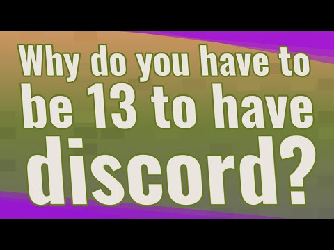 Why do you have to be 13 to have discord?