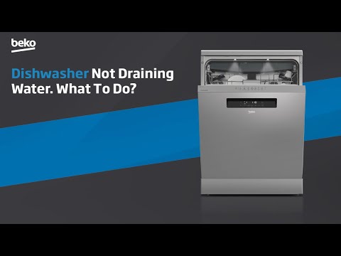 Beko | Dishwasher not draining water. What to do?