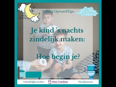 Je kind 's nacht zindelijk maken: Hoe begin je? [ Video | OpvoedTips]