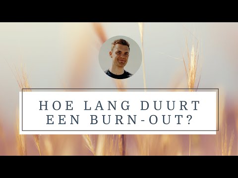 Hoe lang duurt een burn out?