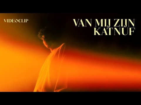 KATNUF - VAN MIJ ZIJN | OFFICIËLE VIDEOCLIP