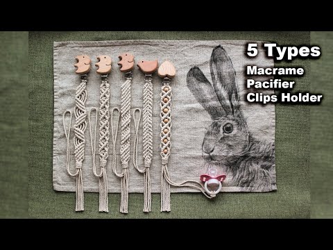 5 Types Macrame Pacifier Clips Holder / Dummy Holder