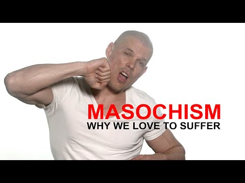 Masochism: why we love to suffer, why we are addicted to pain? Psychology