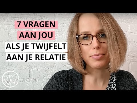 7 vragen aan jou als je twijfelt aan je relatie