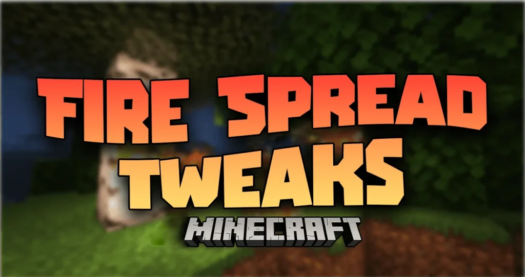 Fire Spread Tweaks Mod