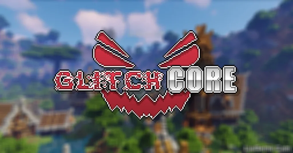 GlitchCore Mod